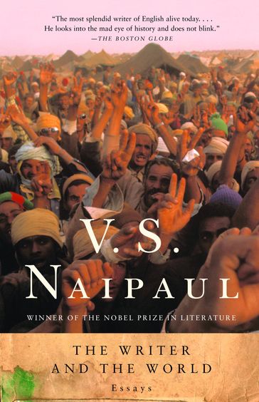 The Writer and the World - V. S. Naipaul