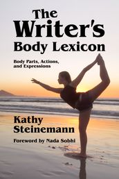 The Writer s Body Lexicon: Body Parts, Actions, and Expressions
