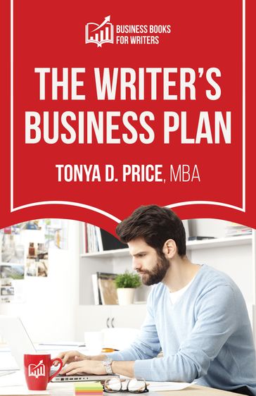 The Writer's Business Plan - Tonya Price