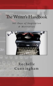 The Writer s Handbook; 365 Days of Inspiration & Motivation