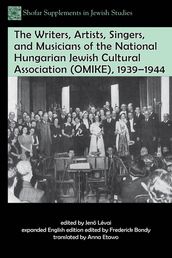 The Writers, Artists, Singers, and Musicians of the National Hungarian Jewish Cultural Association (OMIKE), 19391944