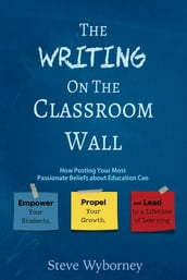 The Writing on the Classroom Wall