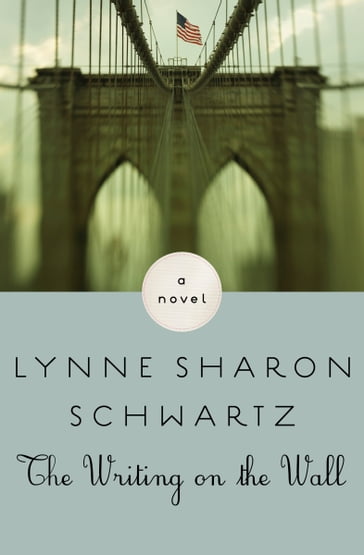 The Writing on the Wall - Lynne Sharon Schwartz