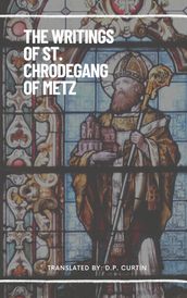 The Writings of St. Chrodegang of Metz