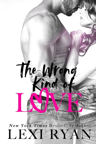 The Wrong Kind of Love - Lexi Ryan