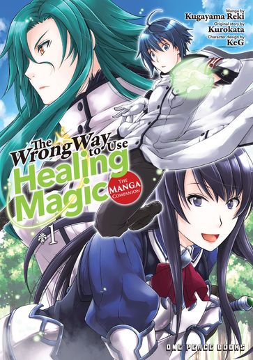 The Wrong Way to Use Healing Magic Volume 1 - Kugayama Reki - Kurokata Kurokata