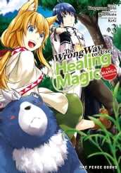 The Wrong Way to Use Healing Magic Volume 3
