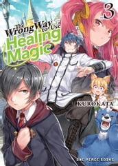 The Wrong Way to Use Healing Magic Volume 3