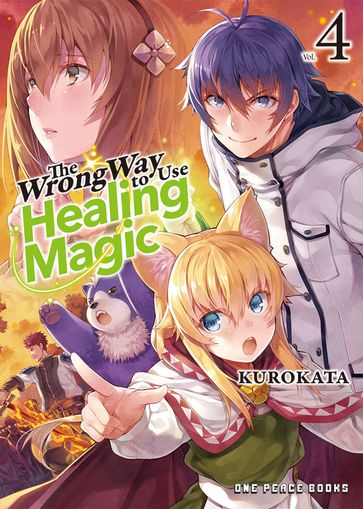 The Wrong Way to Use Healing Magic Volume 4 - Kurokata Kurokata