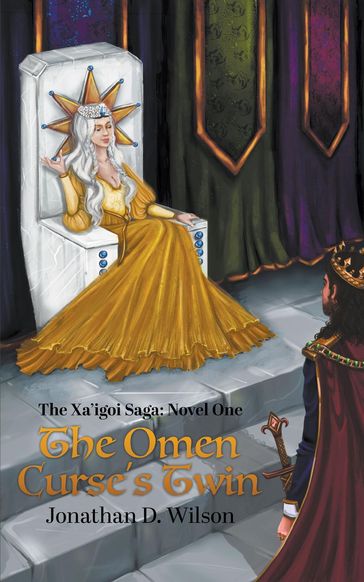 The Xa'igoi Saga, Novel One - Jonathan D. Wilson