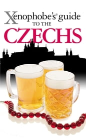 The Xenophobe s Guide to the Czechs
