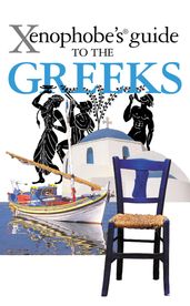 The Xenophobe s Guide to the Greeks