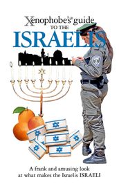 The Xenophobe s Guide to the Israelis