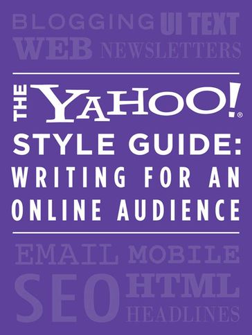 The Yahoo! Style Guide: Writing for an Online Audience - Chris Barr Yahoo!