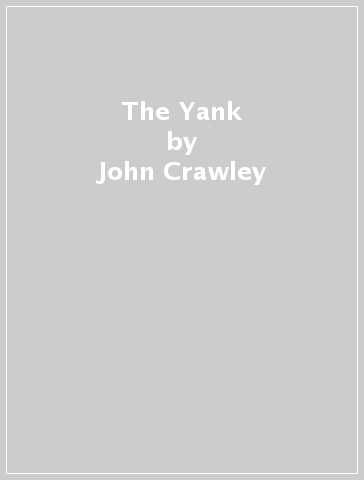 The Yank - John Crawley