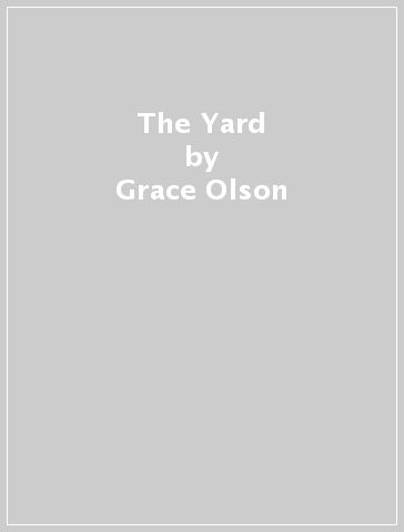The Yard - Grace Olson