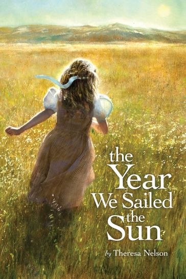 The Year We Sailed the Sun - Theresa Nelson