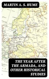 The Year after the Armada, and Other Historical Studies