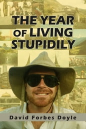 The Year of Living Stupidly