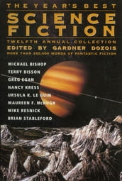 The Year s Best Science Fiction: Twelfth Annual Collection