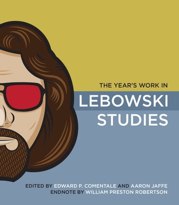 The Year's Work in Lebowski Studies - Indiana University Press