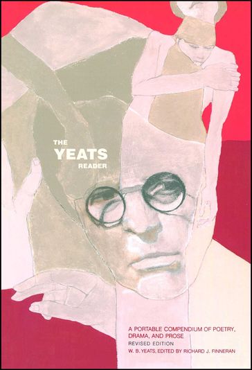The Yeats Reader, Revised Edition - William Butler Yeats