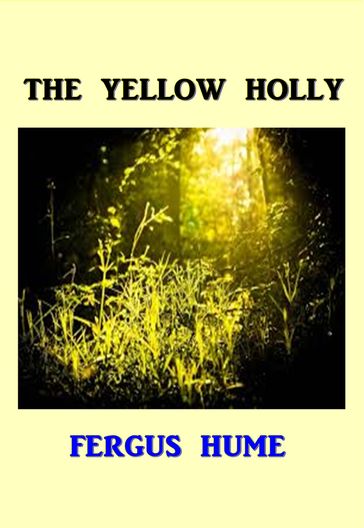 The Yellow Holly - Fergus Hume