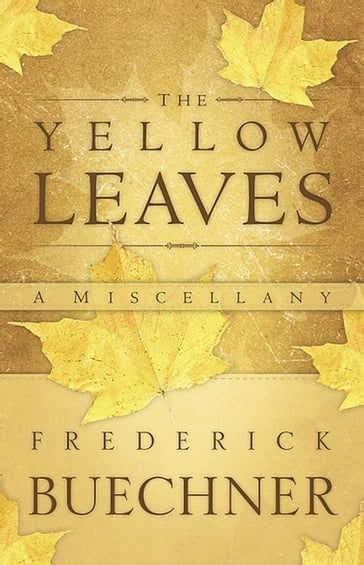 The Yellow Leaves - Frederick Buechner