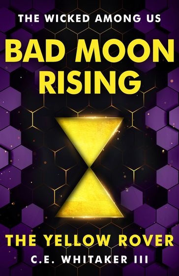 The Yellow Rover: Bad Moon Rising - C.E. Whitaker III