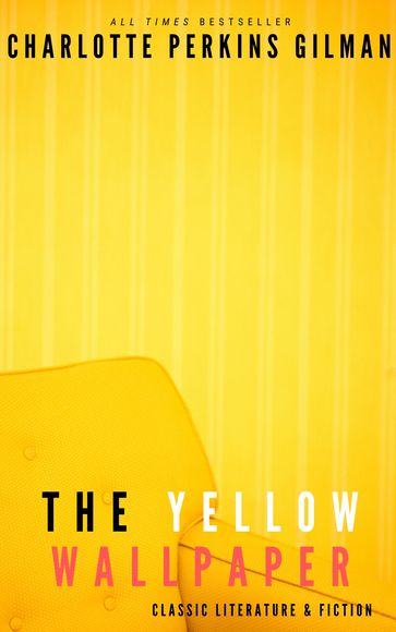 The Yellow Wallpapaer - Charlotte Perkins Gilman