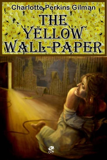 The Yellow Wallpaper - Charlotte Perkins Gilman