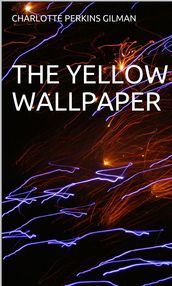 The Yellow Wallpaper