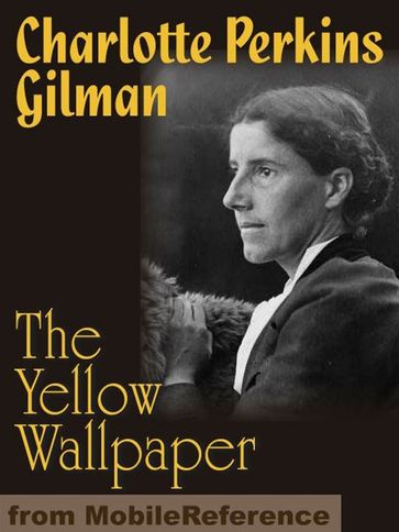 The Yellow Wallpaper (Mobi Classics) - Charlotte Perkins Stetson Gilman