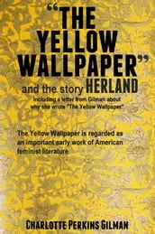 The Yellow Wallpaper and the Story Herland.