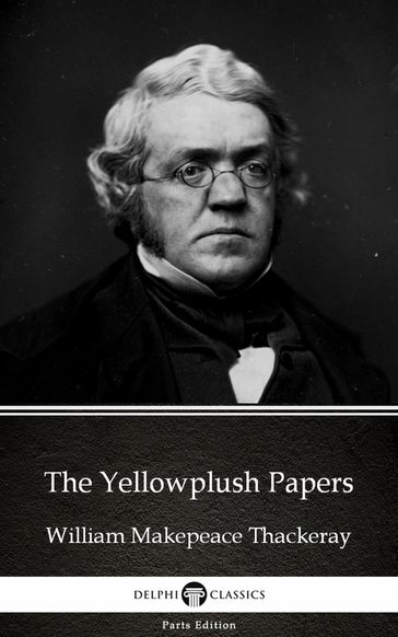 The Yellowplush Papers by William Makepeace Thackeray (Illustrated) - William Makepeace Thackeray