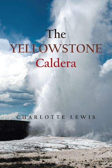 The Yellowstone Caldera - Charlotte Lewis