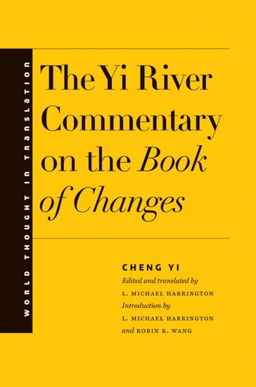 The Yi River Commentary on the Book of Changes - Cheng Yi