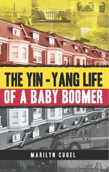 The Yin-Yang Life of a Baby Boomer - Marilyn Cugel