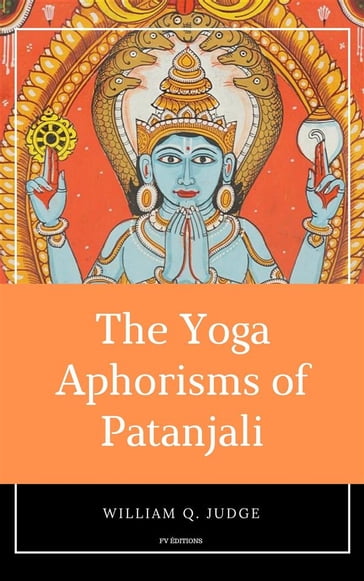 The Yoga Aphorisms of Patanjali - William Q. Judge