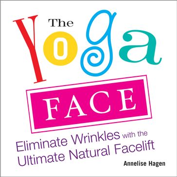 The Yoga Face - Annelise Hagen
