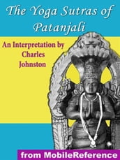 The Yoga Sutras Of Patanjali: An Interpretation By Charles Johnston (Mobi Classics)
