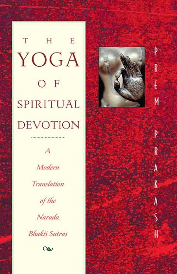 The Yoga of Spiritual Devotion - Prem Prakash