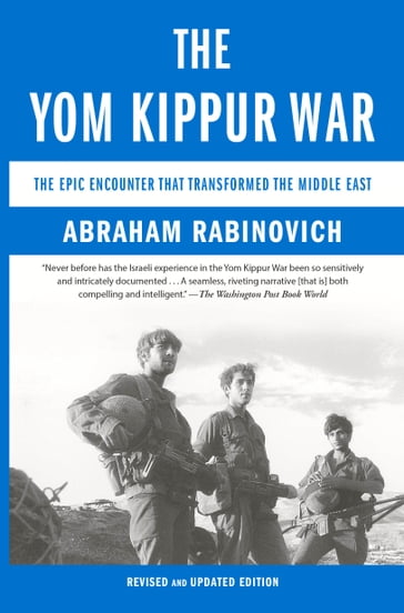 The Yom Kippur War - Abraham Rabinovich