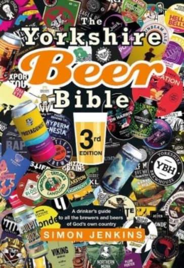The Yorkshire Beer Bible third edition - Simon Jenkins