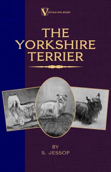 The Yorkshire Terrier (A Vintage Dog Books Breed Classic) - S. Jessop