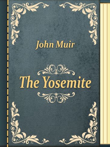 The Yosemite - John Muir