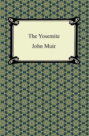 The Yosemite - John Muir