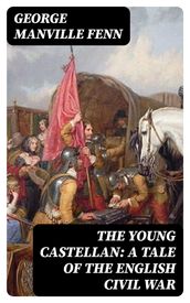 The Young Castellan: A Tale of the English Civil War