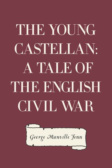 The Young Castellan: A Tale of the English Civil War - George Manville Fenn