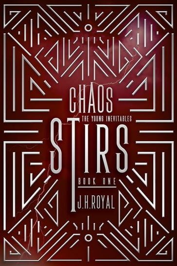 The Young Inevitables Book 1 Chaos Stirs - J.H. Royal